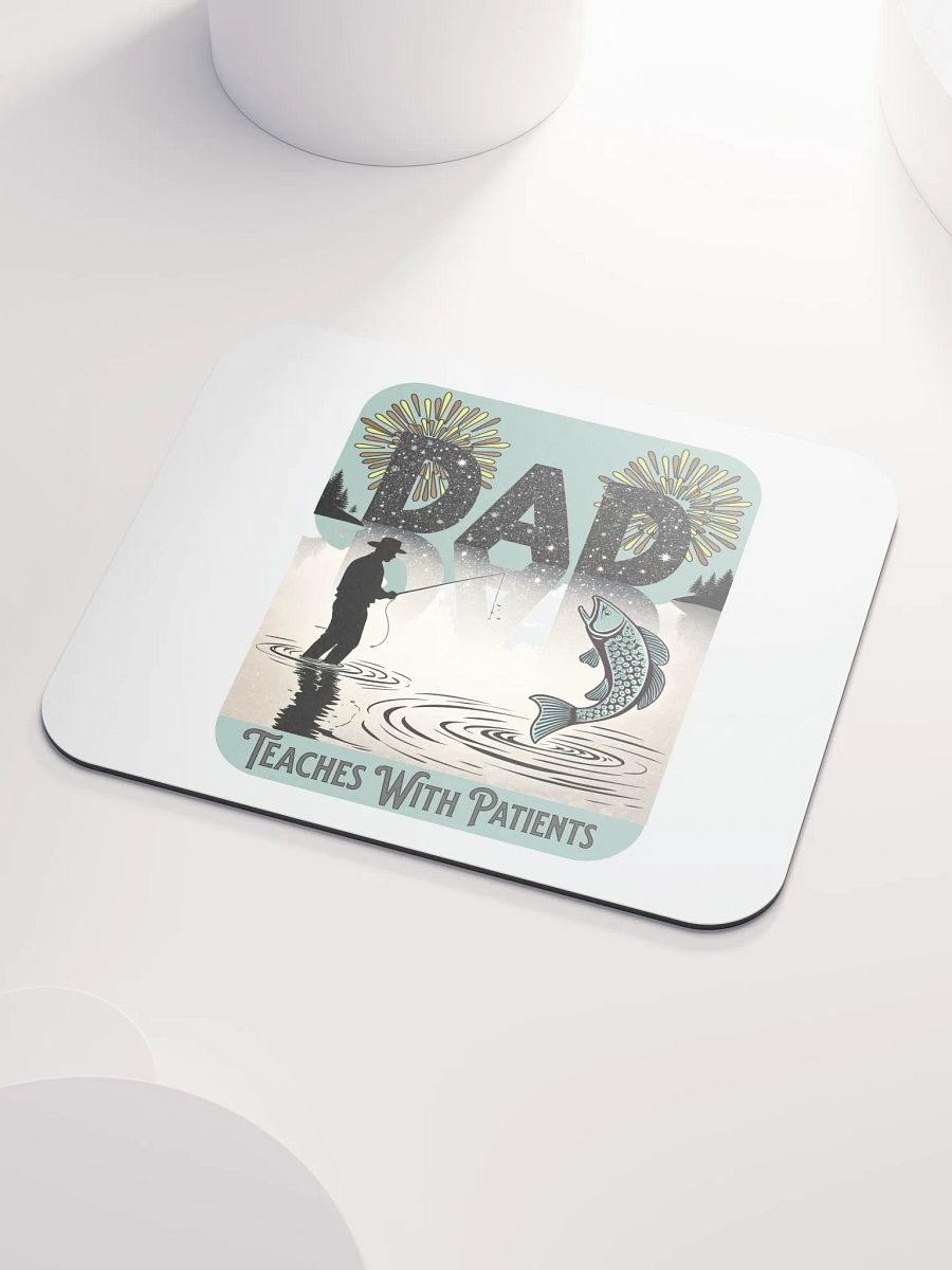 Dad Fishing Teaches With Patients in Every Cast Mouse Pad product image (3)