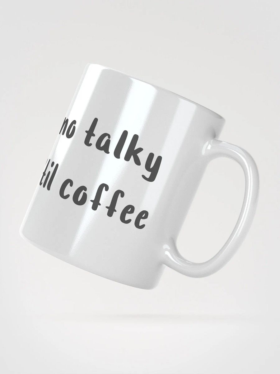 No Talky 'Til Coffee Mug product image (3)
