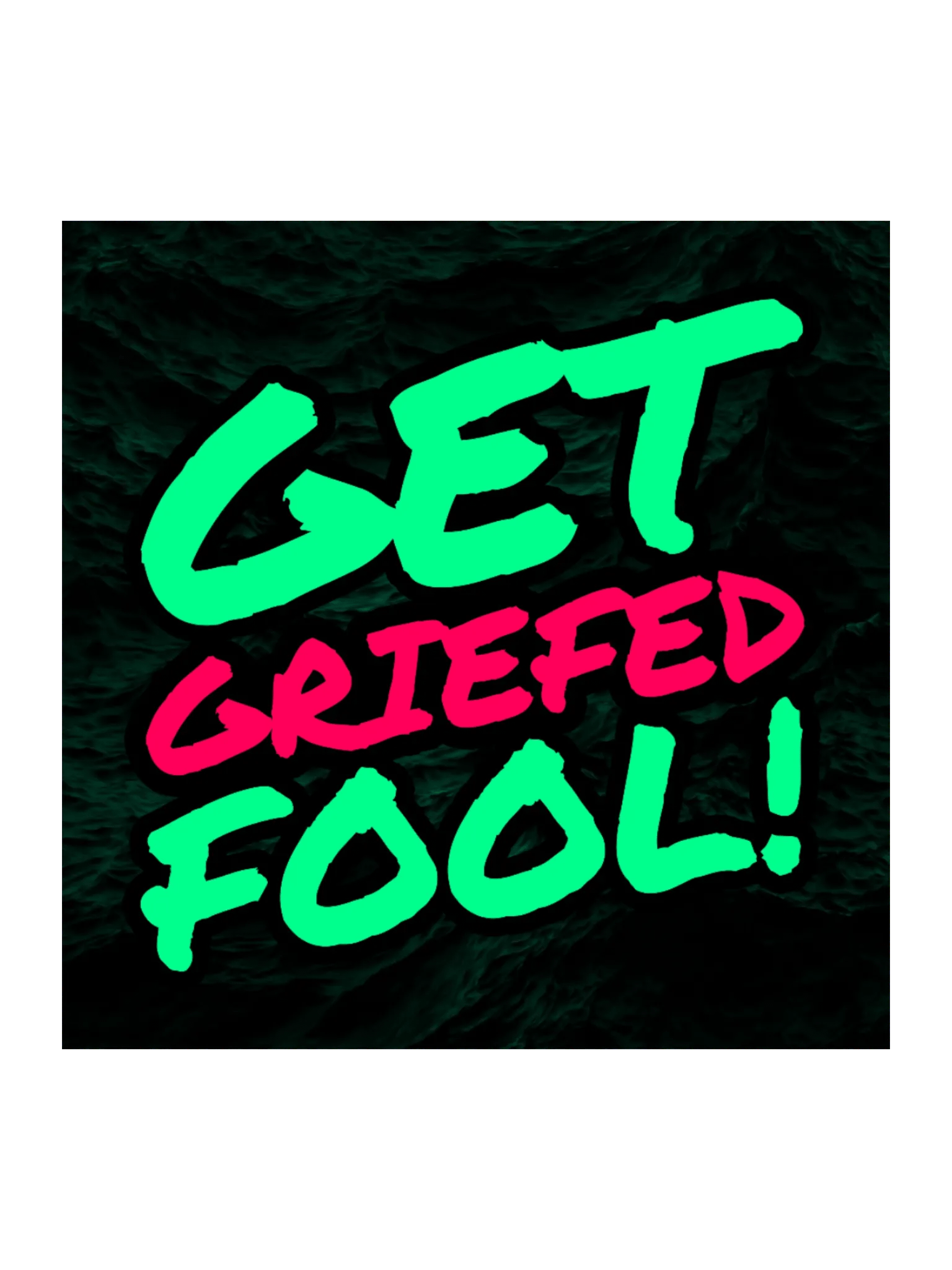 Get Griefed Fool! Sticker product image (3)