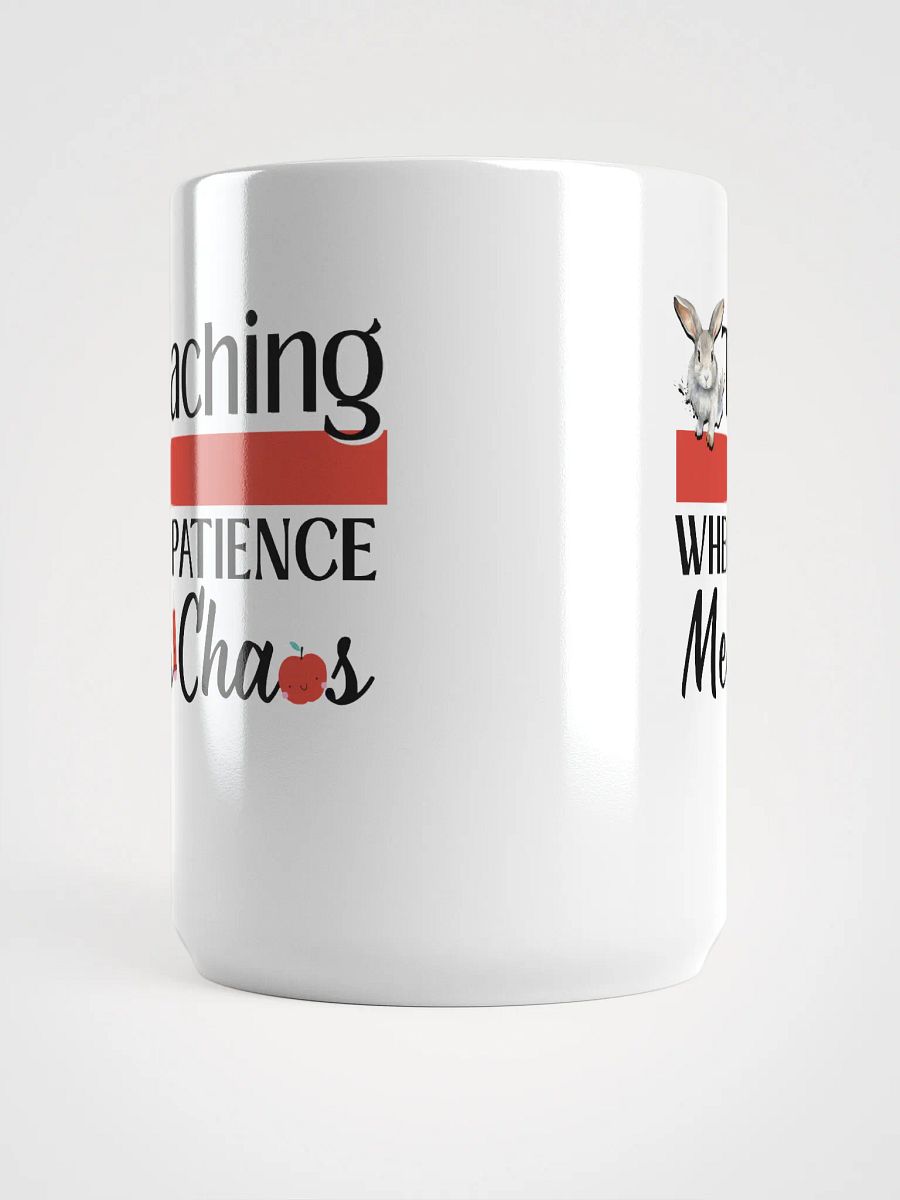 Bunny Teaching Where Patience Meets Chaos, Teachers White Glossy Ceramic Mug product image (5)