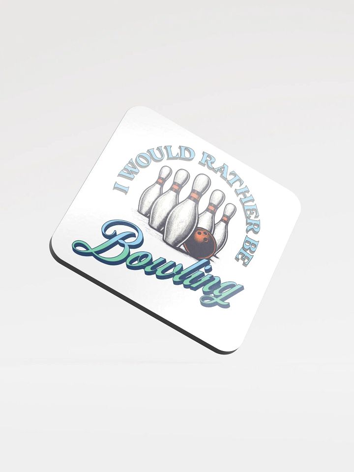 I Would Rather Be Bowling Strike with Style Cork Coaster product image (1)