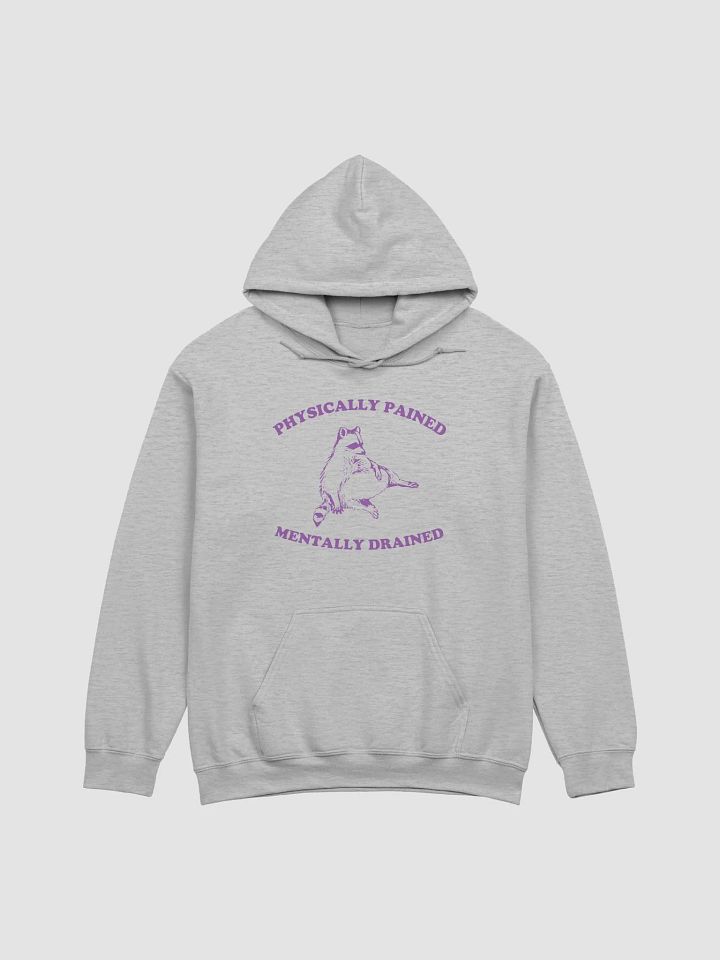 Physically pained mentally drained Hoodie product image (1)