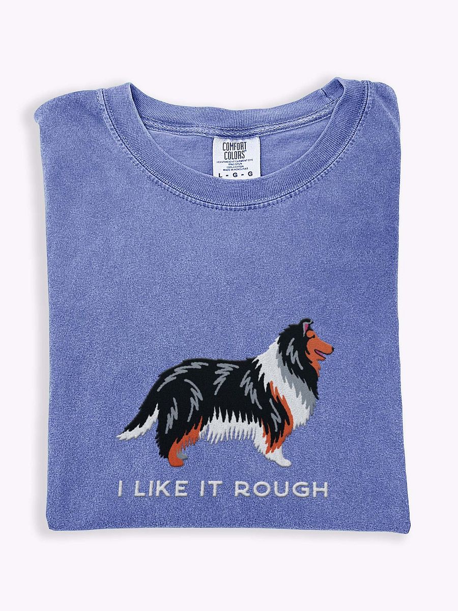 I Like It Rough T-Shirt(Embroidered) of a Rough Collie(Tricolor) product image (1)