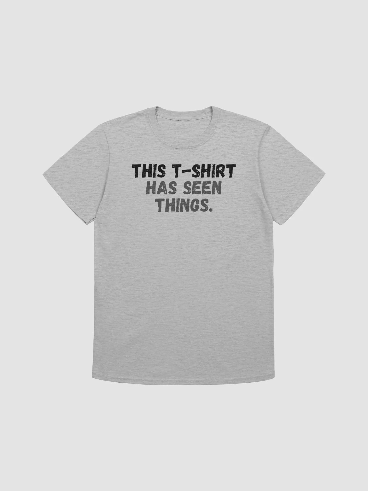 This t-shirt has seen things. product image (1)