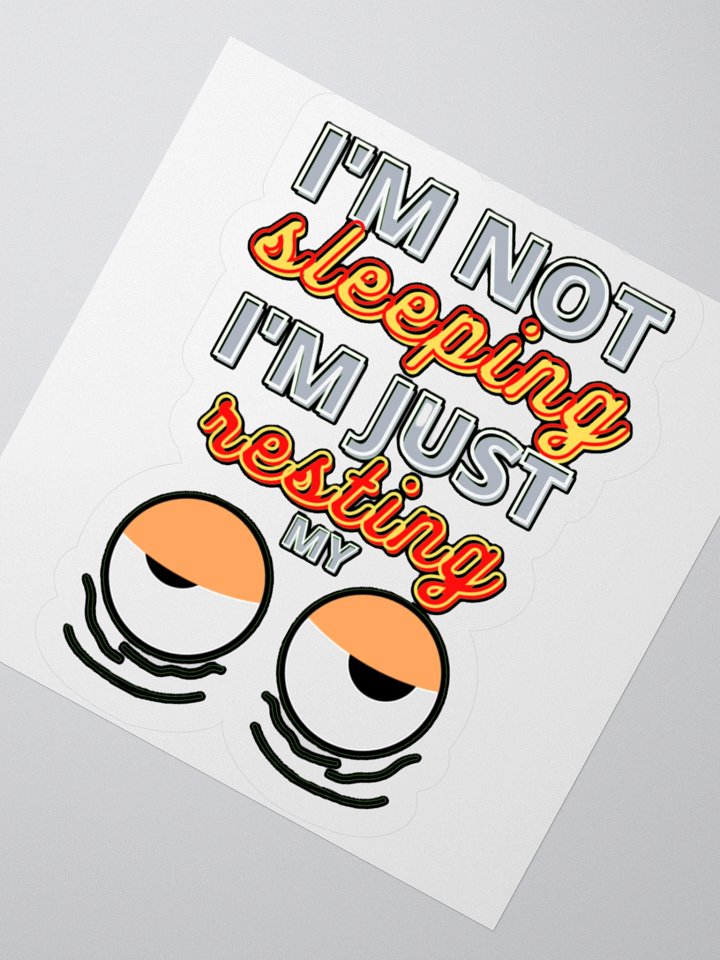 I'M NOT SLEEPING, I'M JUST RESTING MY EYES product image (4)