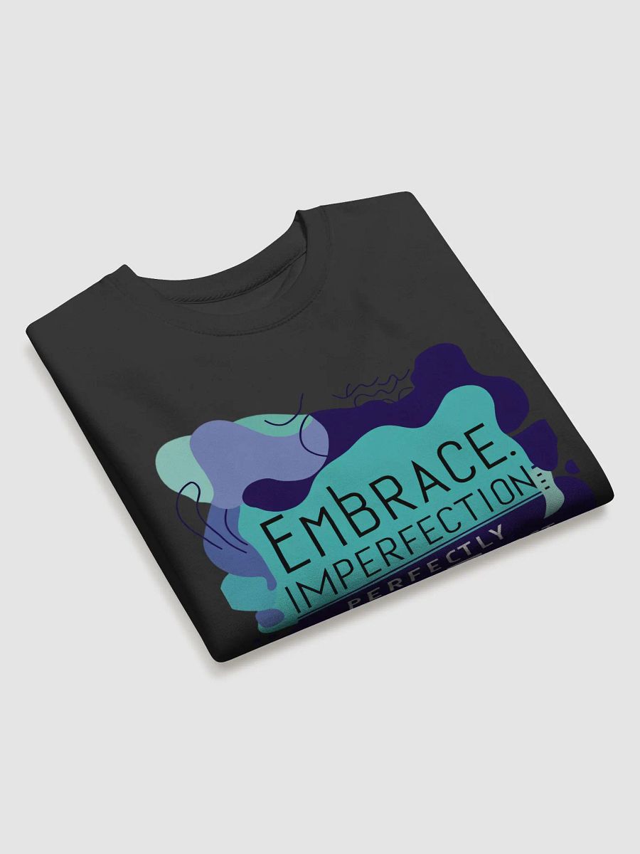 EMBRACE IMPERFECTION Premium Sweatshirt product image (3)