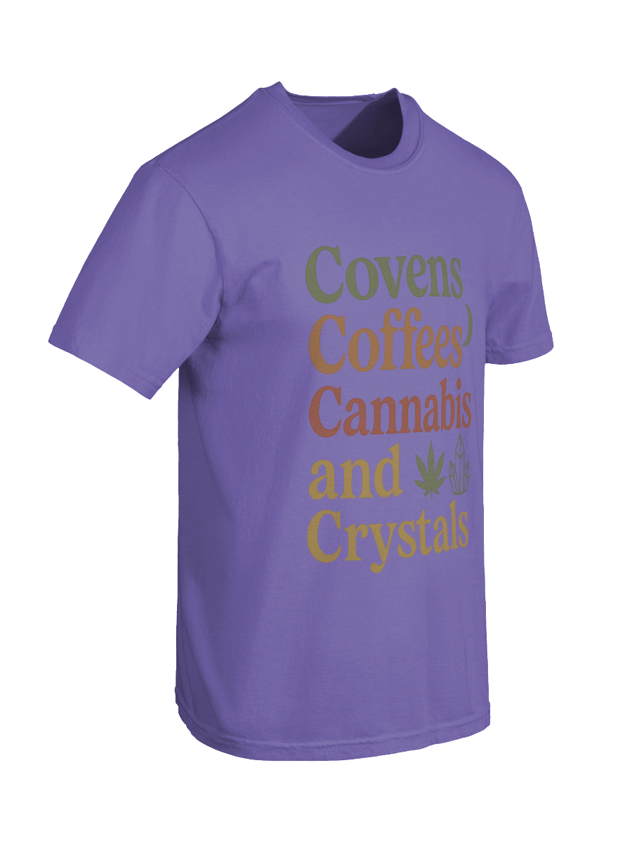 “Covens, Coffees, Cannabis and Crystals” T-Shirt product image (26)
