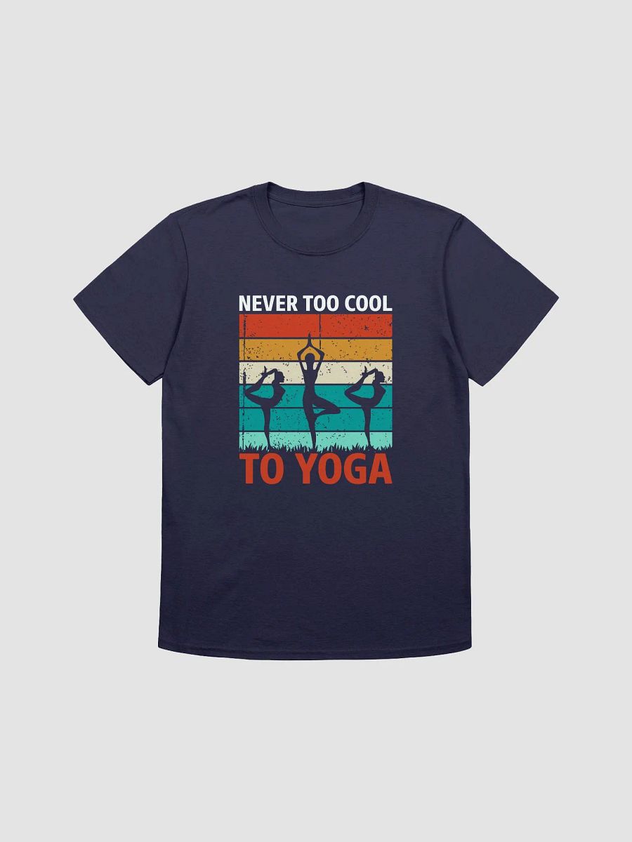 Never Too Cool To Yoga T-shirt product image (4)