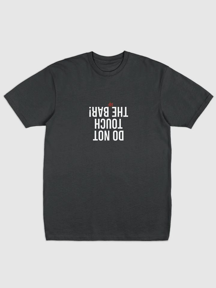Do Not Touch the Bar! Big Tee product image (1)