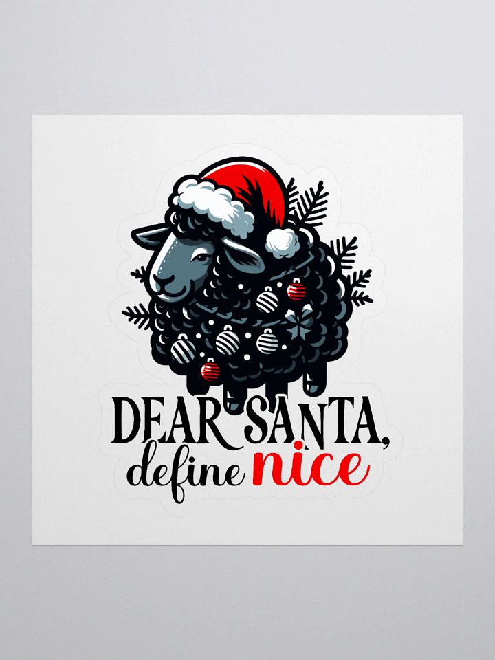 Dear Santa, Define 'Nice' Sticker product image (1)