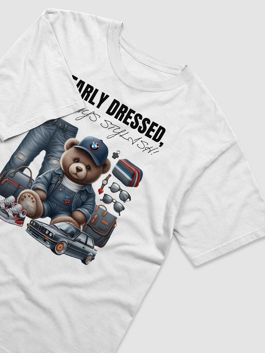 Bearly Dressed, Always Stylish T-Shirt product image (3)