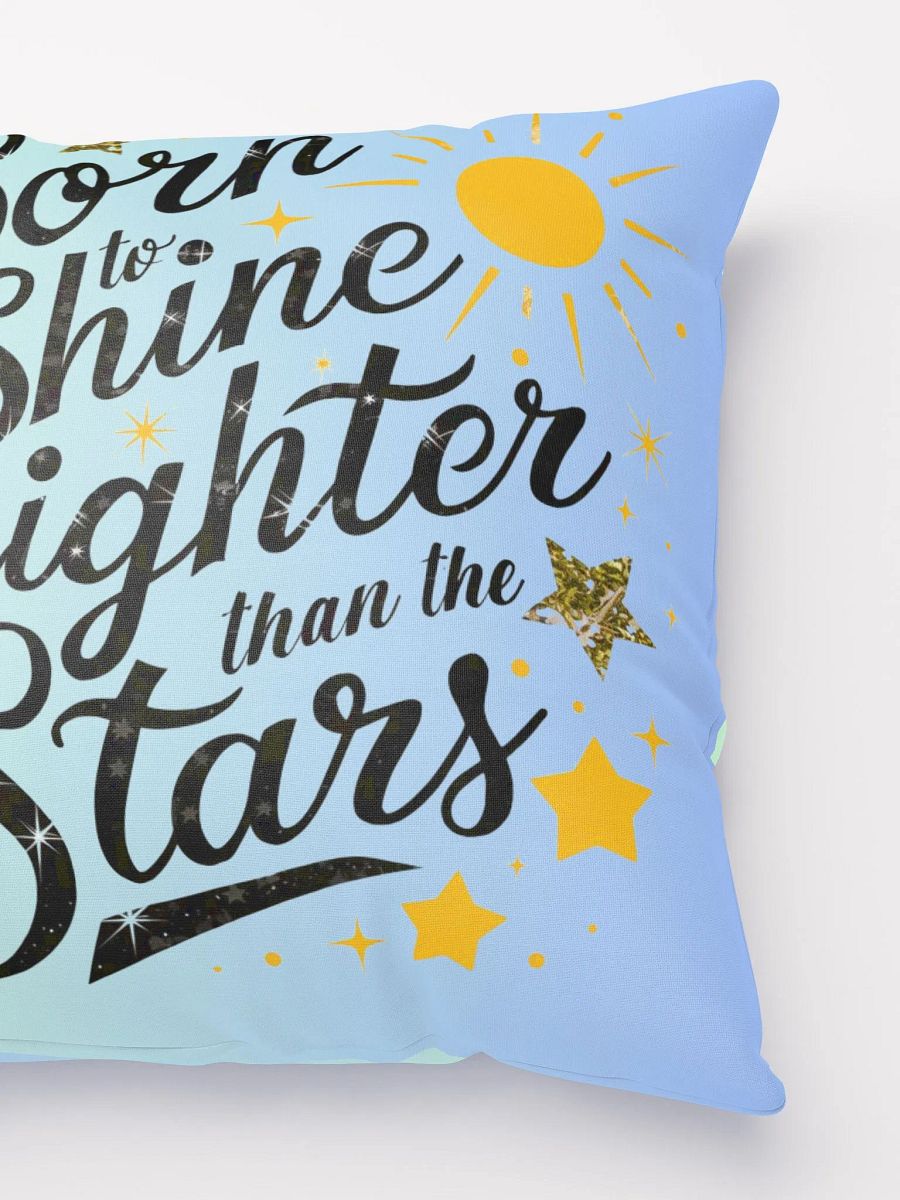 Born To Shine Brighter Than The Stars Pillow product image (3)