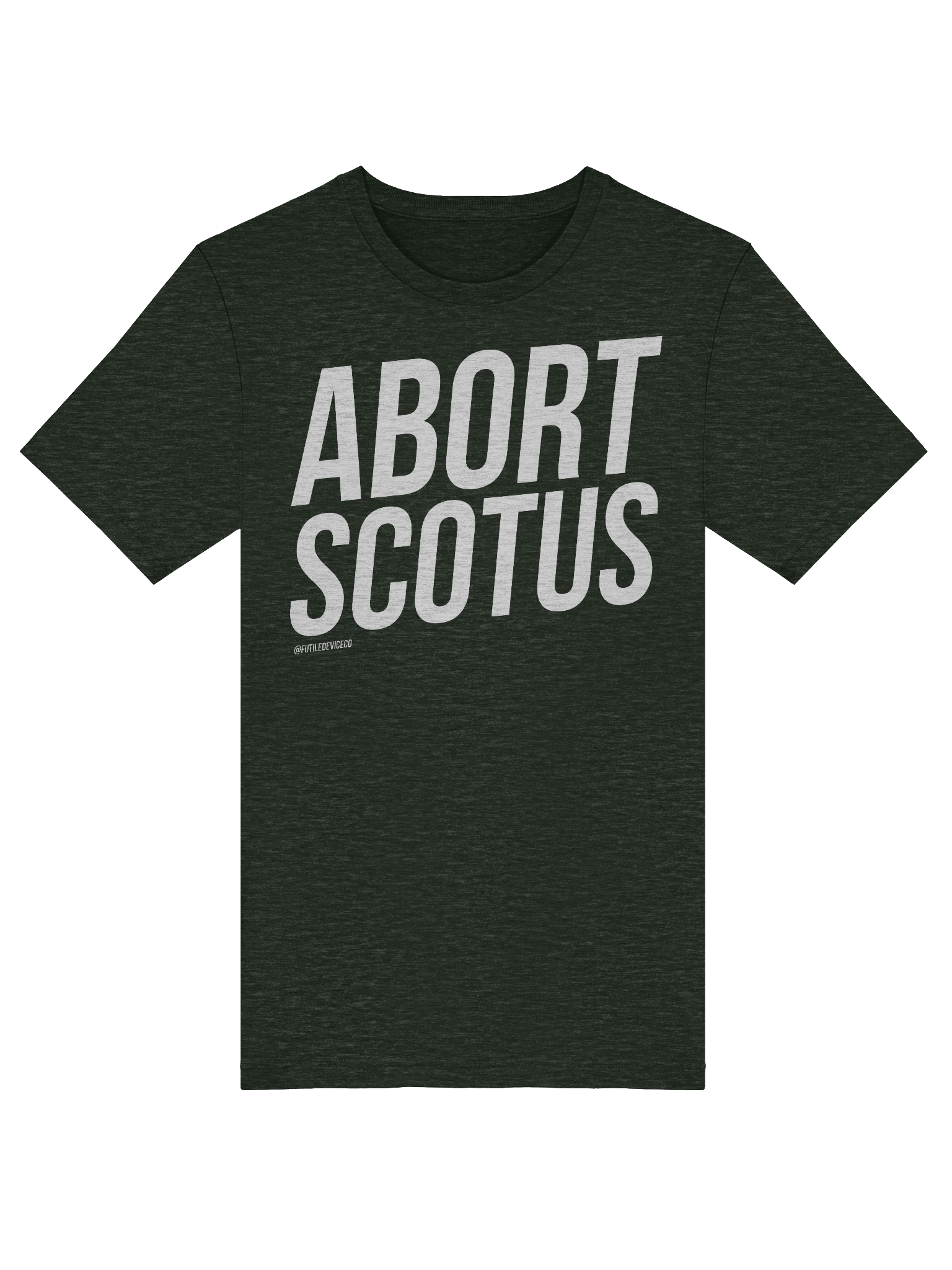 FUTILE DEVICE: ABORT SCOTUS (TEE) product image (45)