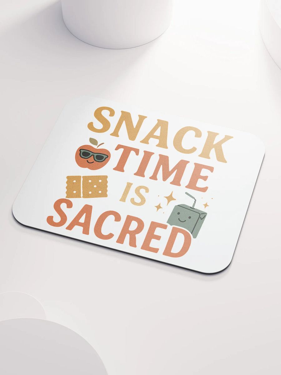 Snack Time Is Sacred Mouse Pad – Teacher Desk Must-Have product image (3)