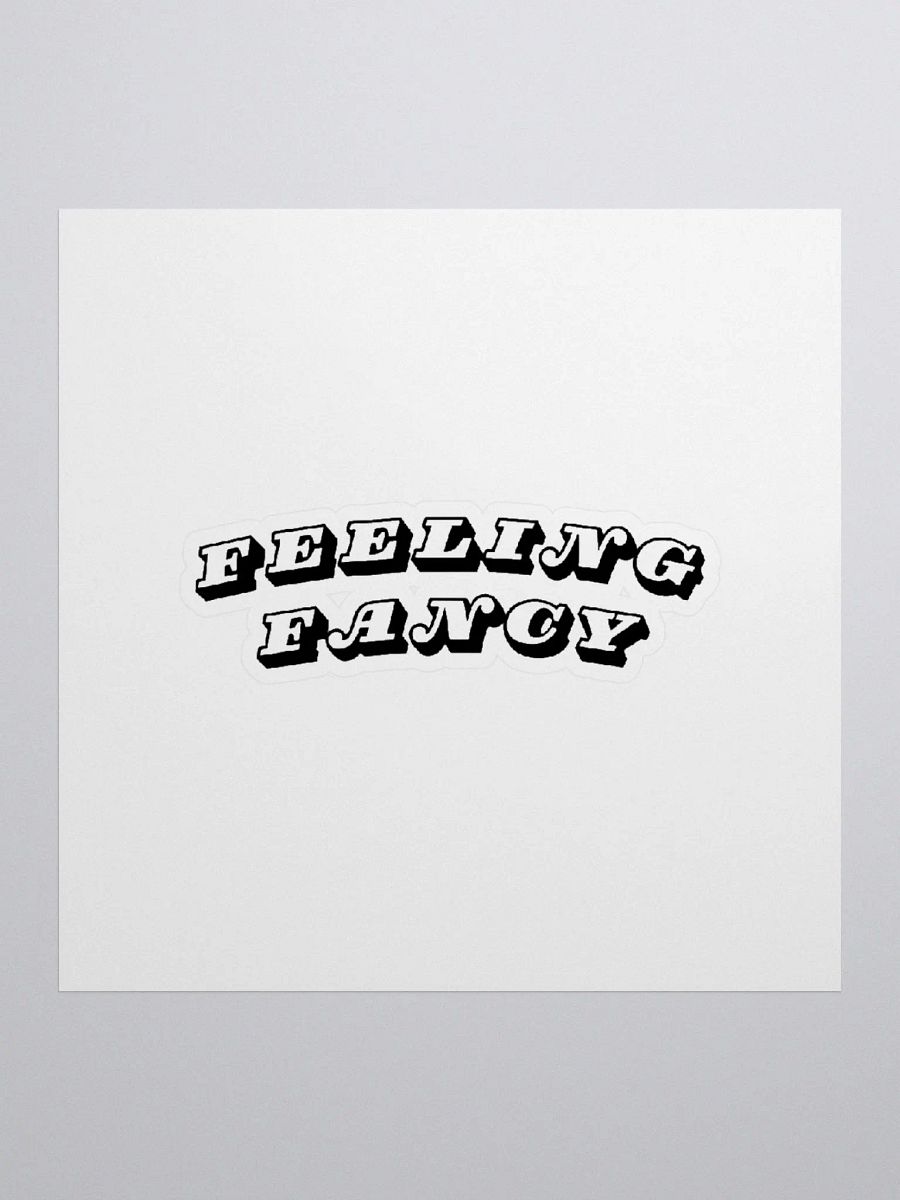 feeling fancy: Sticker product image (1)