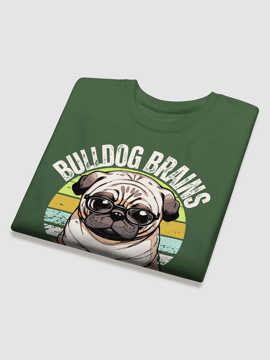Bulldog Brains Bow wow style Sweatshirt for him product image (5)