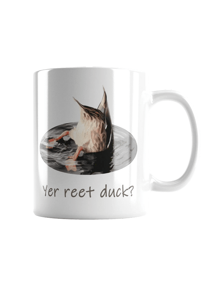 Yer Reet Duck - Mug product image (1)