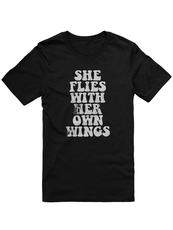 She Flies With Her Own Wings T-Shirt product image (1)