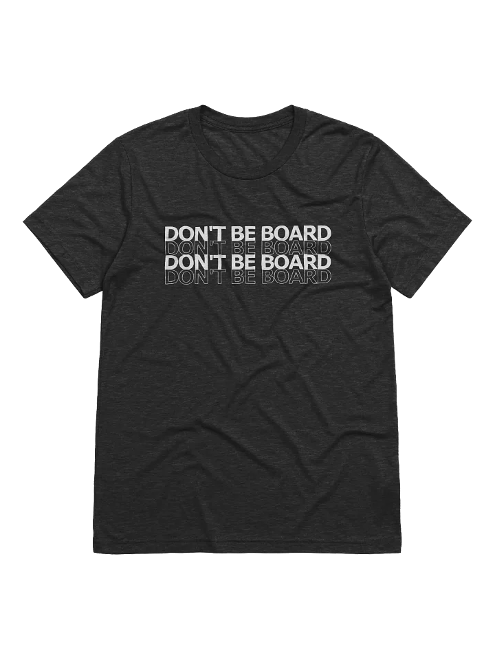 Don't Be Board Tee product image (1)