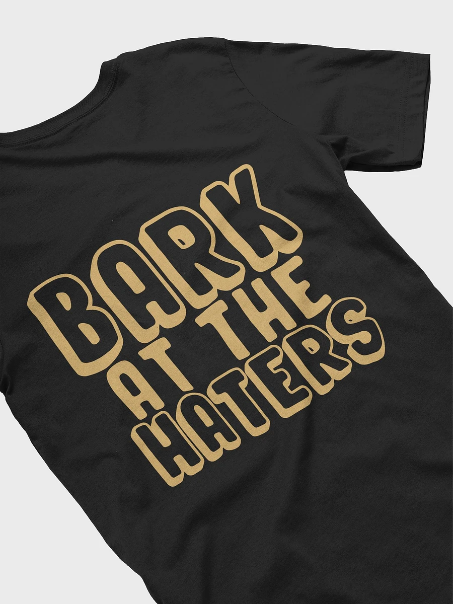 BARK AT THE HATERS T-SHIRT product image (18)