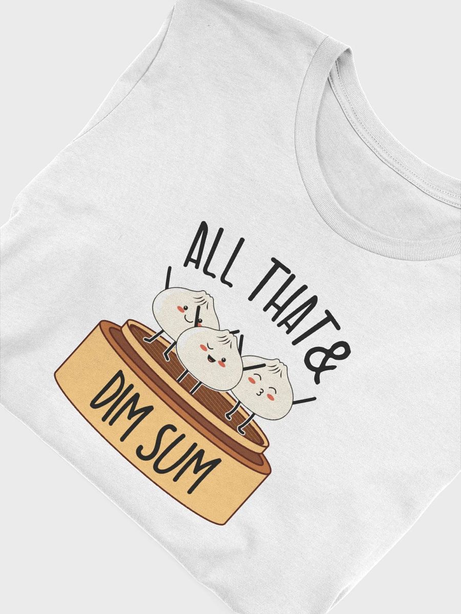 All That & Dim Sum Unisex T-Shirt product image (4)