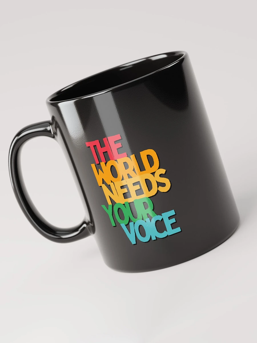 The World Needs Your Voice Mug Black product image (5)