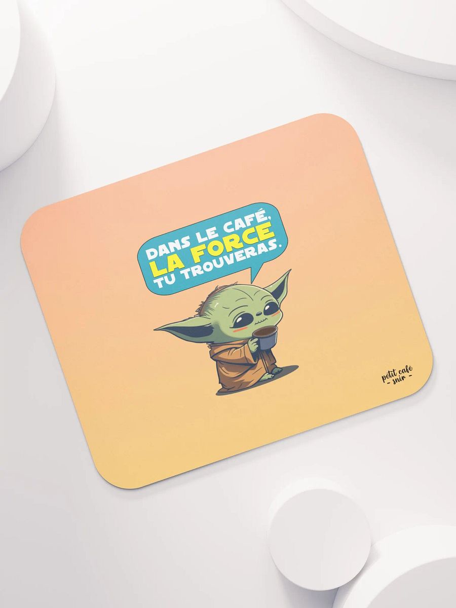 La force, tu trouveras - Tapis de souris product image (6)