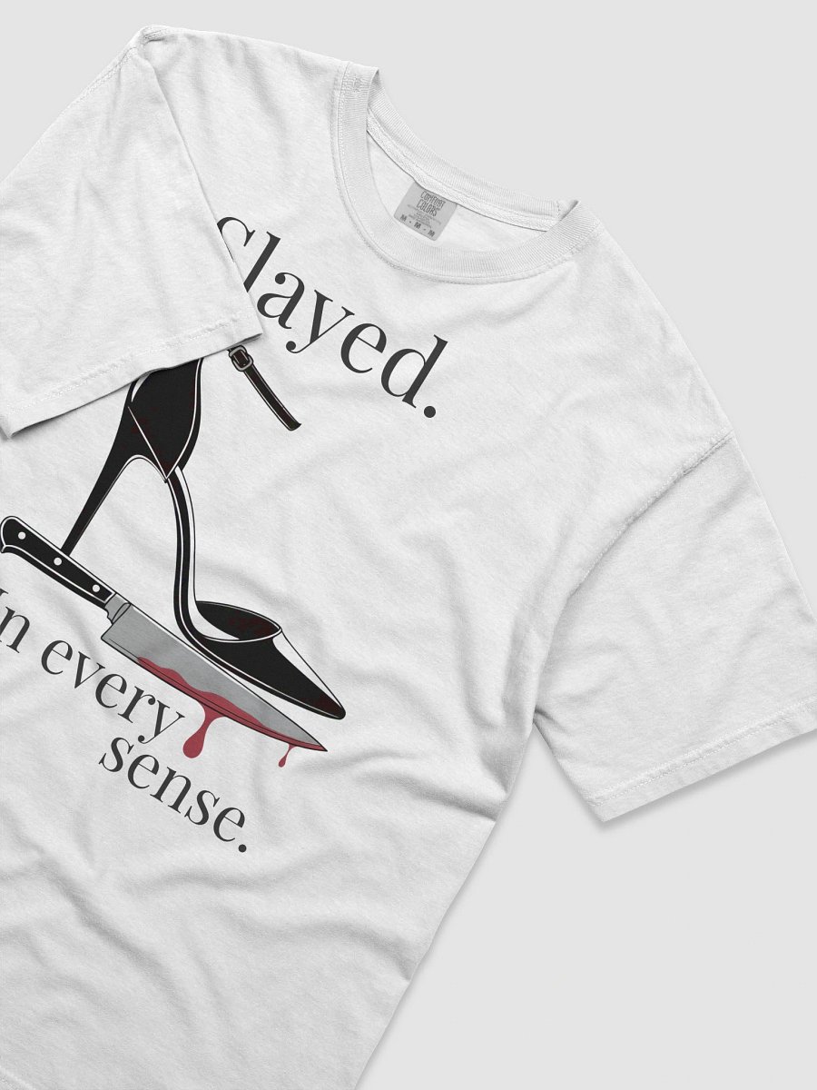 Slayed. In Every Sense. Sassy T-Shirt For True Crime Lovers product image (28)