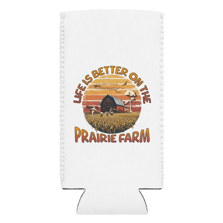 Life Is Better On The Prairie Farm Can Cooler product image (2)