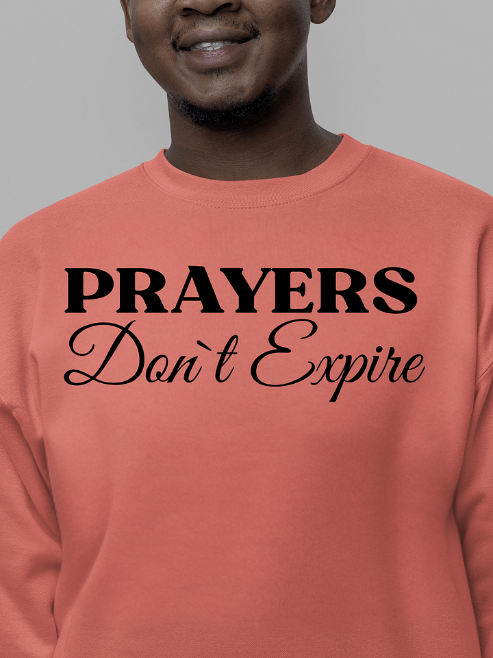 Prayers Do Not Expire Cotton Heritage Sweatshirt product image (1)
