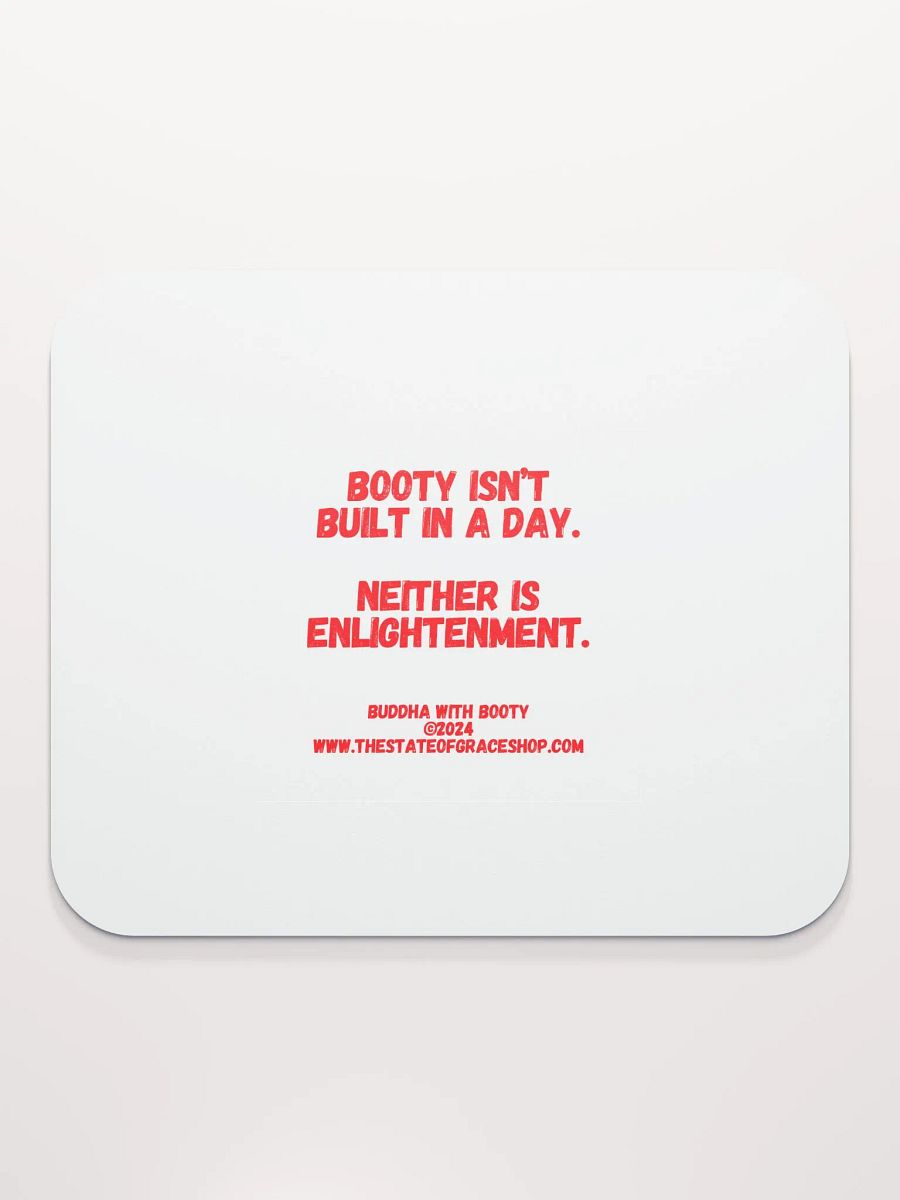 BUDDHA WITH BOOTY DESK MATS 4 U - “Booty isn’t built in a day. Neither is enlightenment.” product image (2)