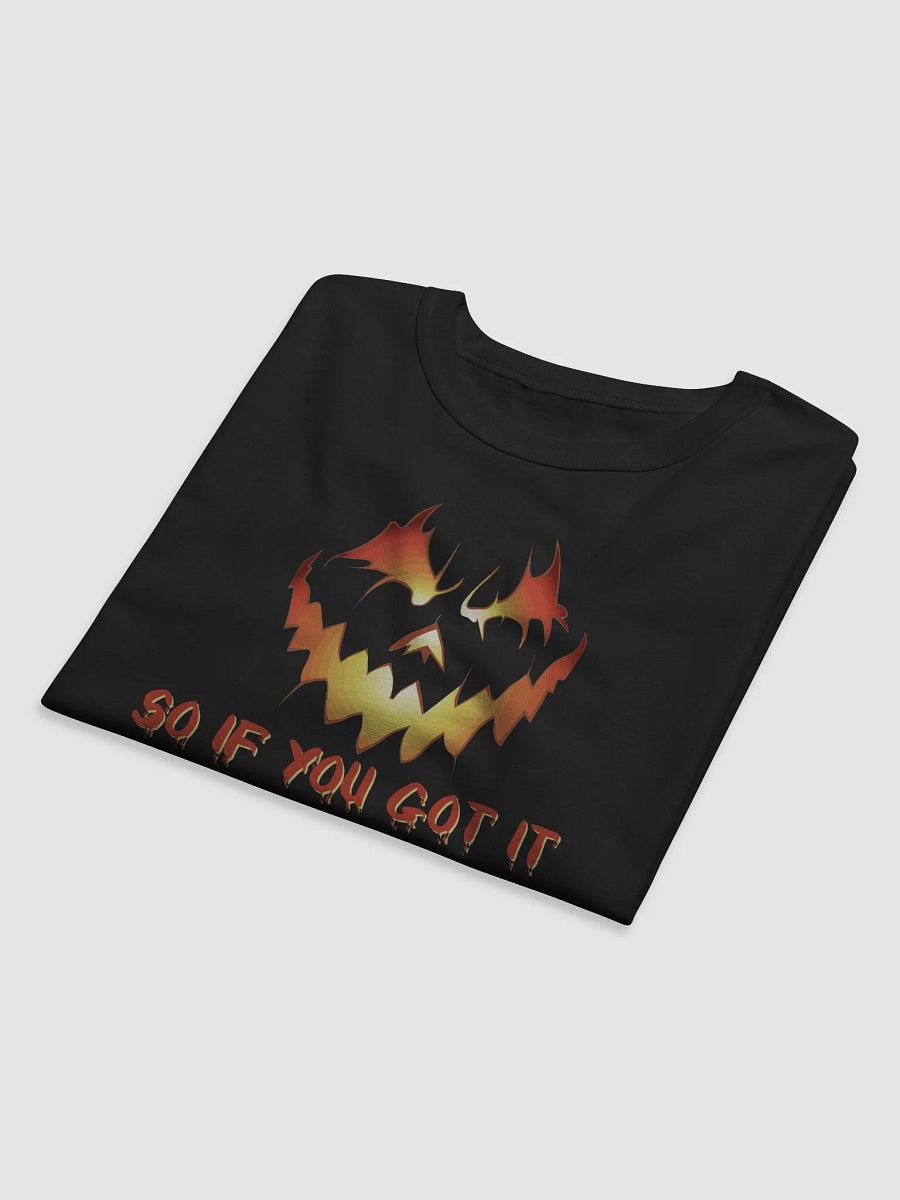 So If You Got It, Hunt It T-Shirt | Funny Halloween Costume Tee | Spooky Halloween Party Shirt product image (16)