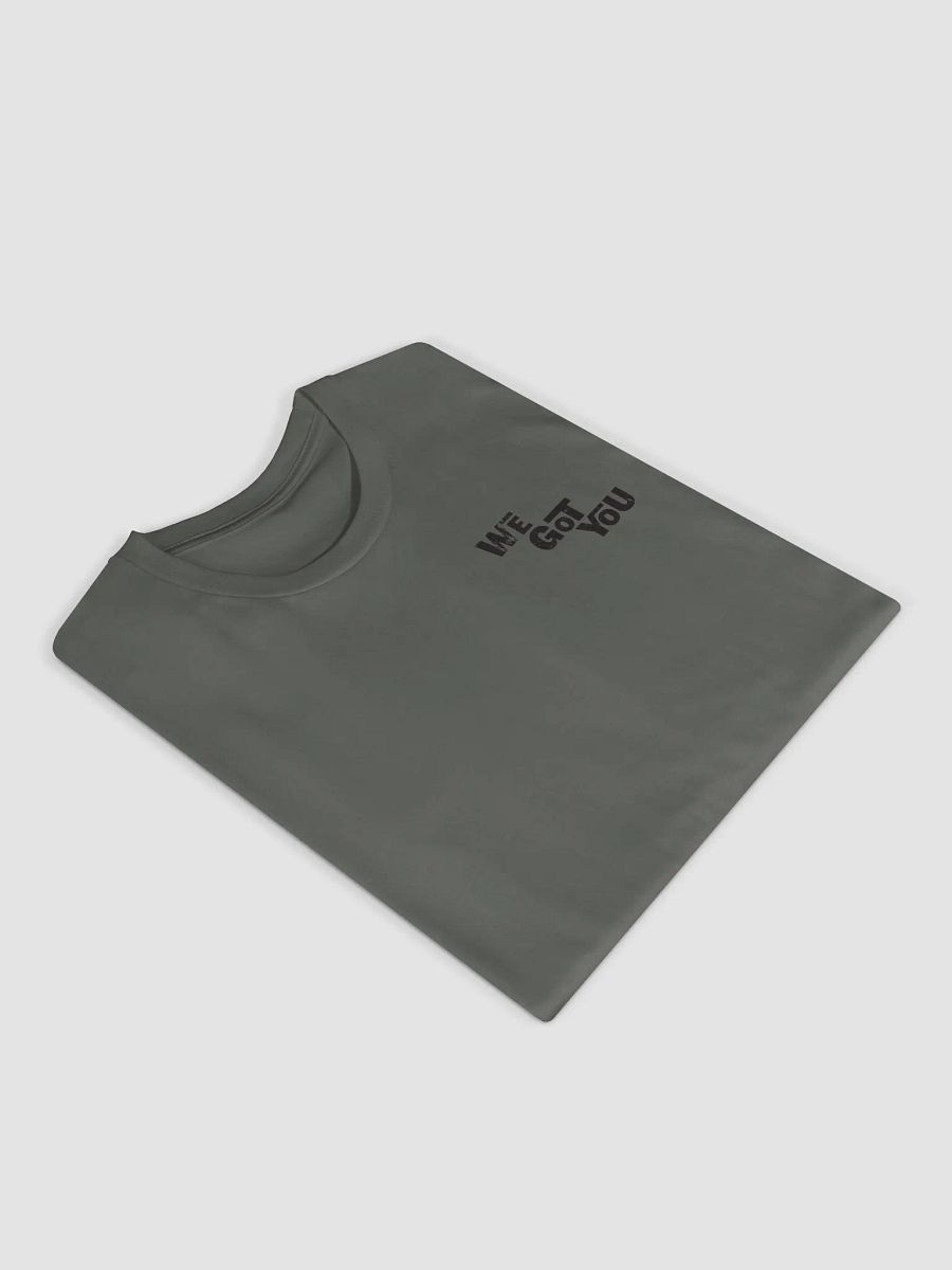 We Got You Tshirt product image (3)