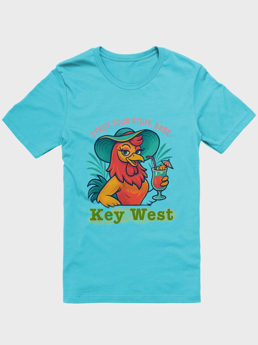 Key West Strut Your Stuff, Babe T-shirt Unisex Ultra-Soft Rooster Tee product image (53)