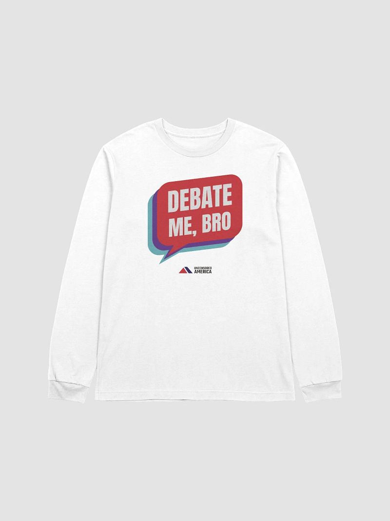 Debate Me, Bro - Long Sleeve