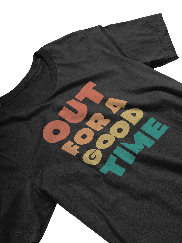 Out For A Good Time T-Shirt product image (2)