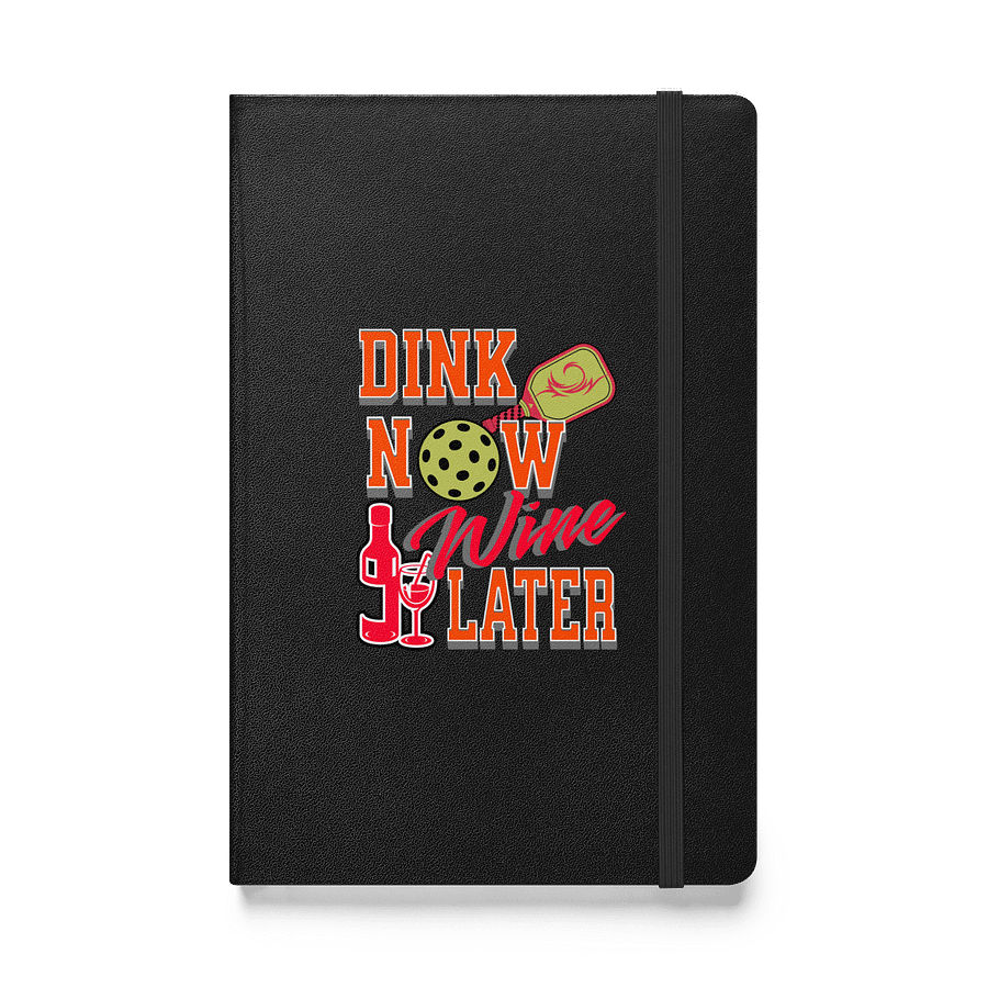 Dink Now Wine Later Pickleball Hardcover Journal product image (1)