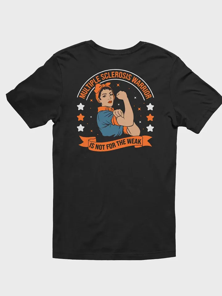 Not For The Weak Multiple Sclerosis Awareness Tee product image (1)