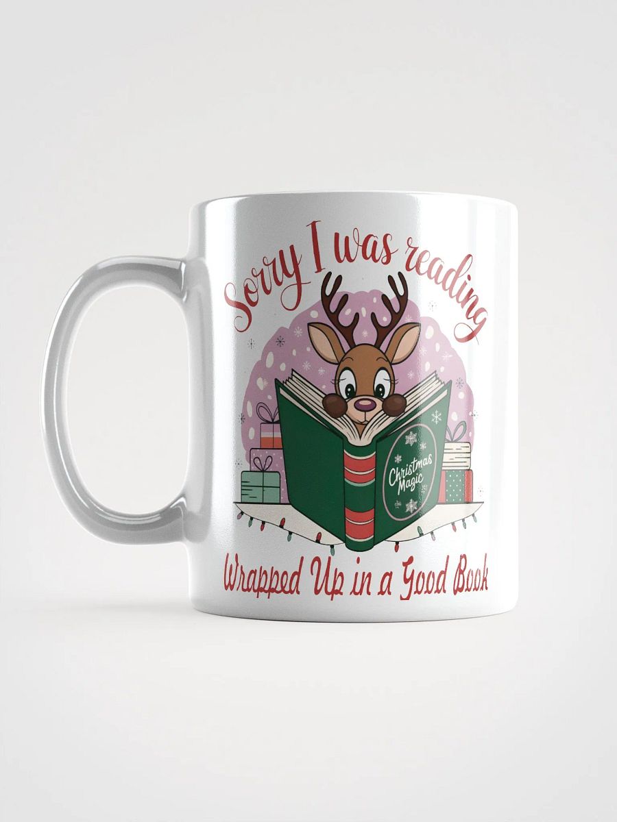 Christmas Reindeer Mug Sorry I Was Reading - Wrapped Up in a Good Book product image (18)