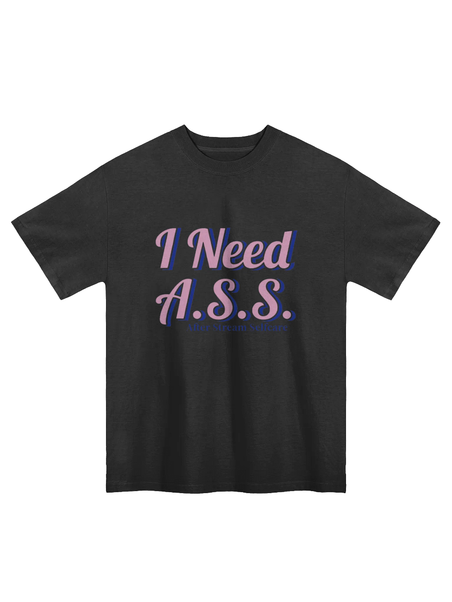 I Need A.S.S T-Shirt product image (2)
