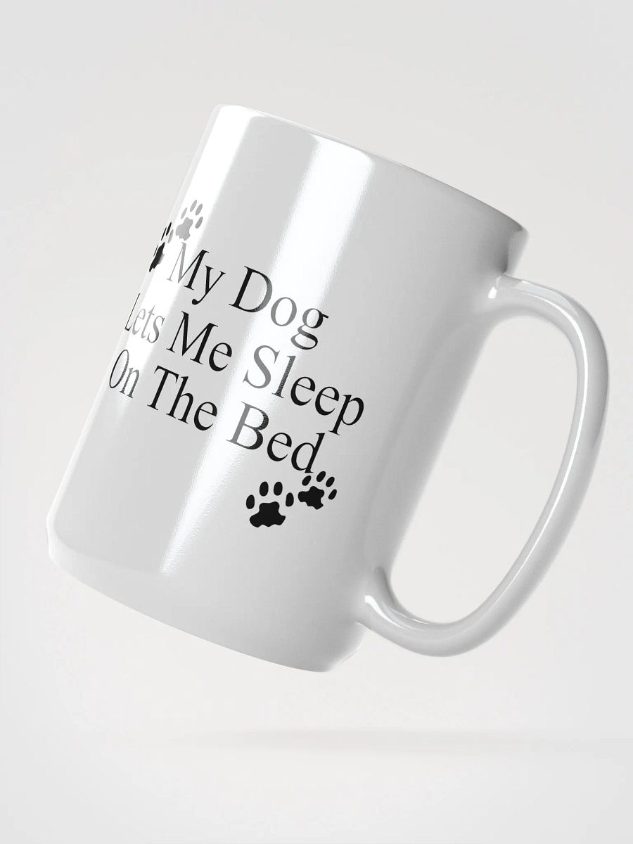 My dog lets me sleep on the bed - mug product image (2)