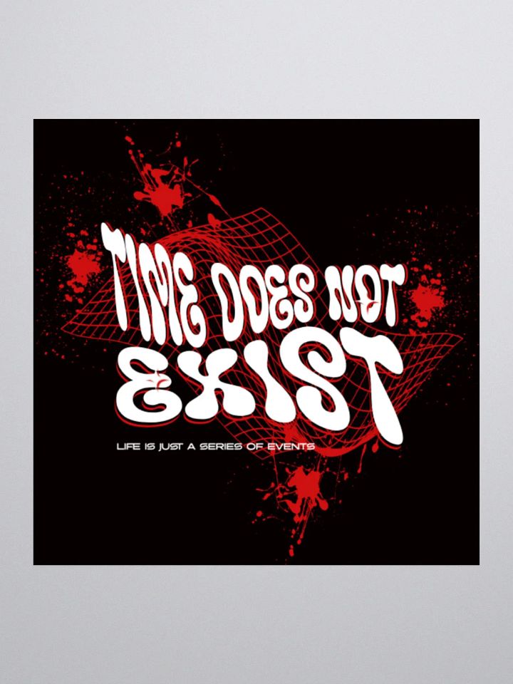 time does not exist; life is just a series of events. Kiss Cut Stickers product image (1)