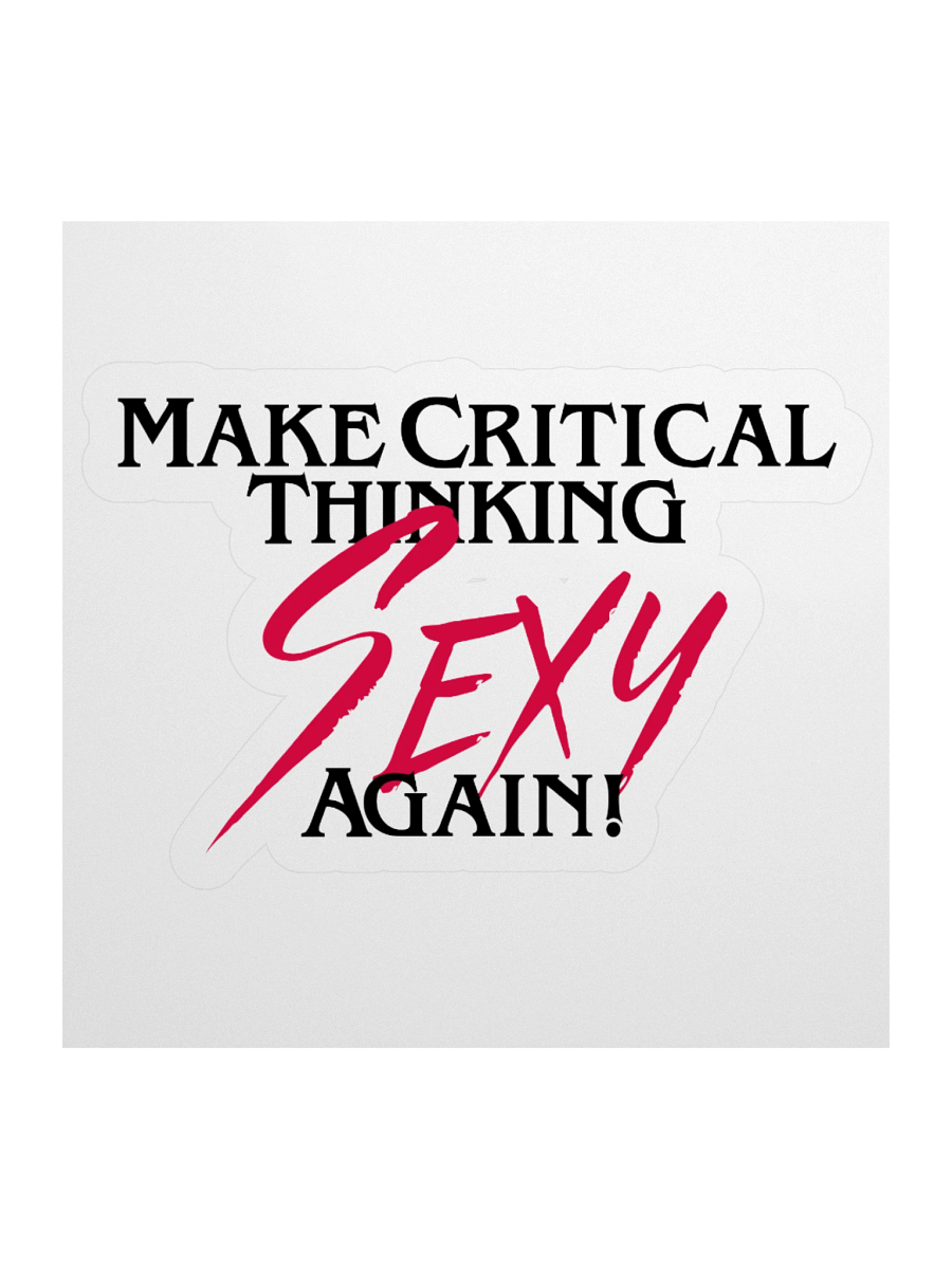 Small Make Critical Thinking Sexy Again! Sticker product image (1)