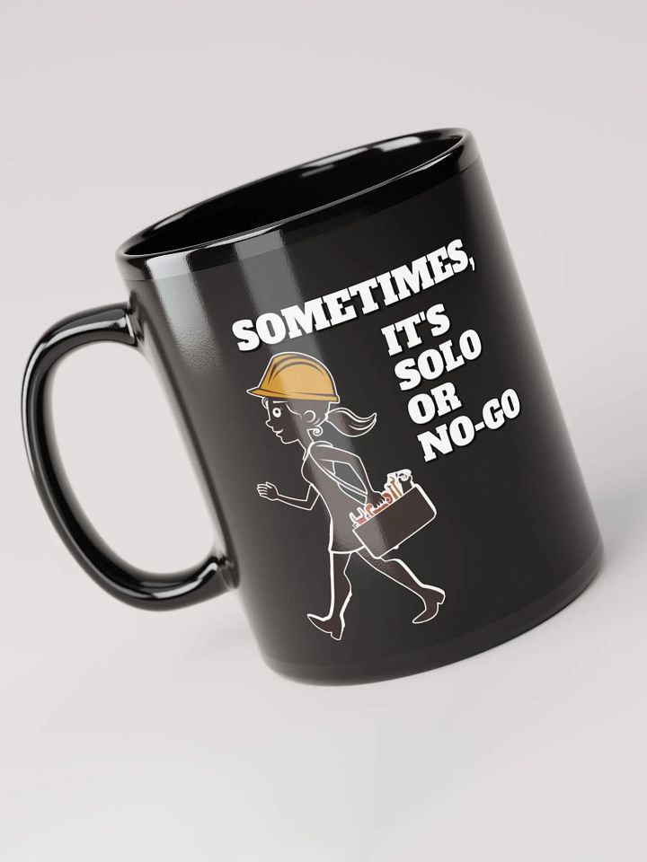 Sometimes, It's Solo or No-Go - Inspirational Black Coffee Mug product image (1)
