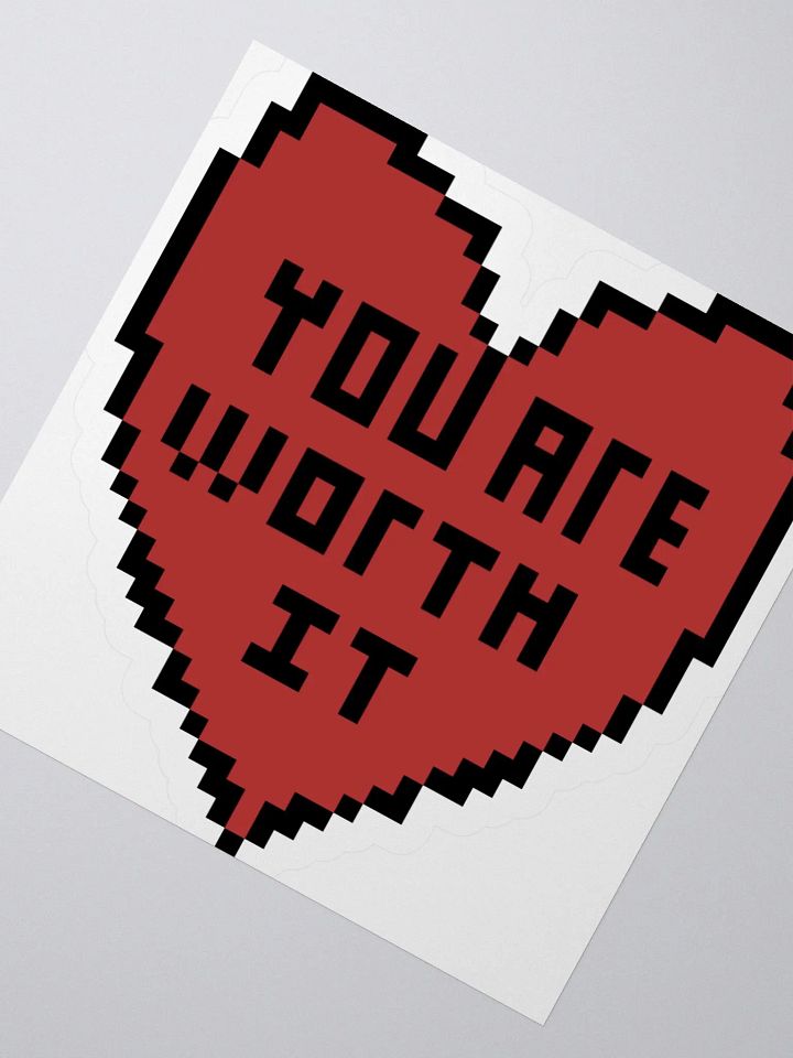 You are worth it pixel heart Sticker product image (2)