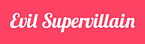 Evil Supervillain l Official Store