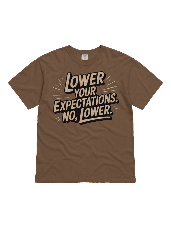 Lower Your Expectations Tee product image (2)