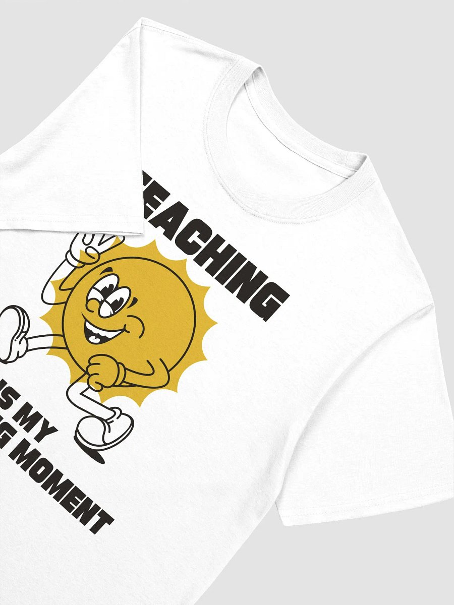 Teaching Is My Shining Moment Motivational T-Shirt product image (5)