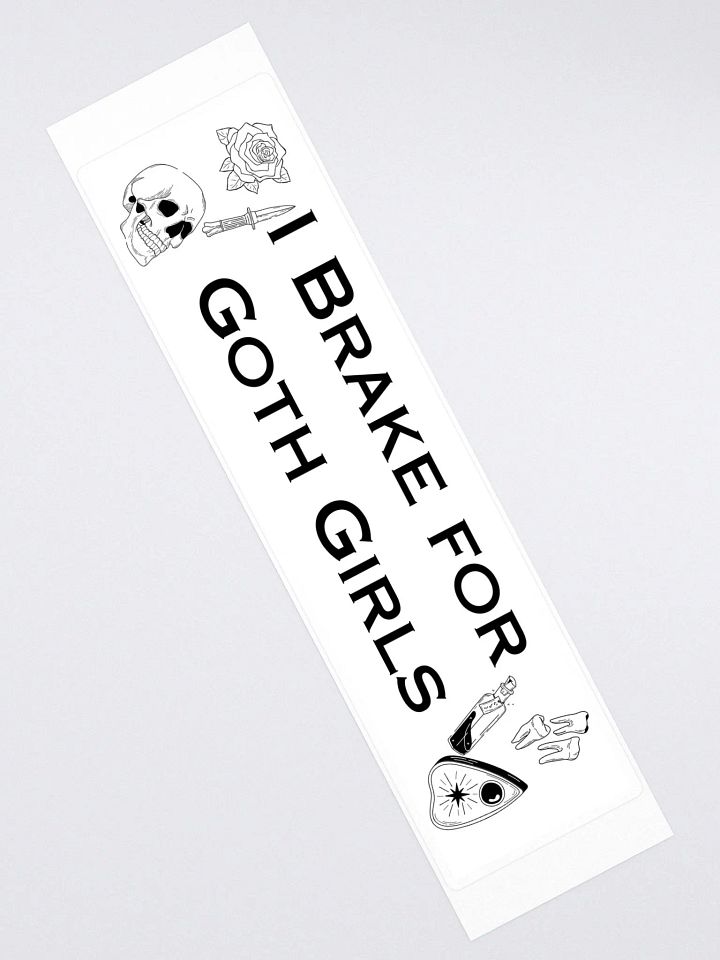 I Brake For Goth Girls Bumper Sticker - White product image (1)