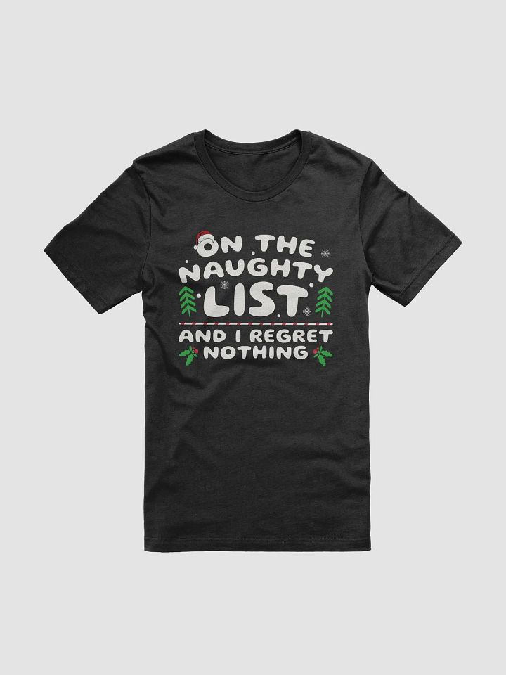 On The Naughty List And I Regret Nothing Funny Christmas T-Shirt product image (5)